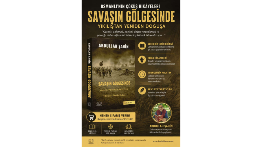 SAVAŞIN GÖLGESİNDE - Osmanlı’nın Çöküş Hikâyeleri – Yıkılıştan Yeniden Doğuşa